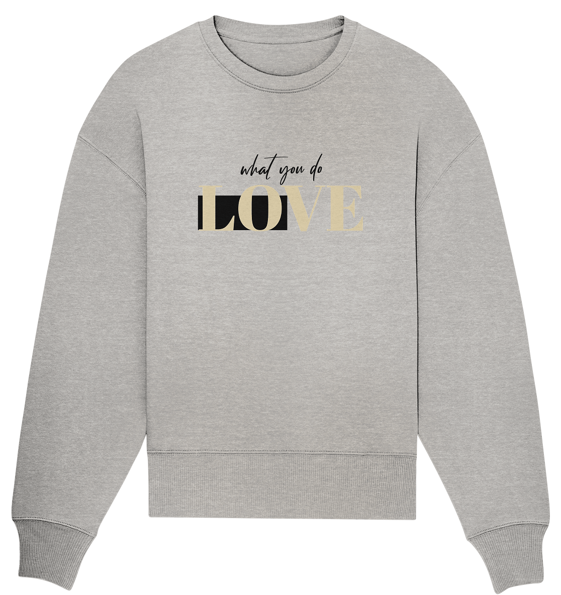 LOVE what you do Statement Oversize Sweatshirt