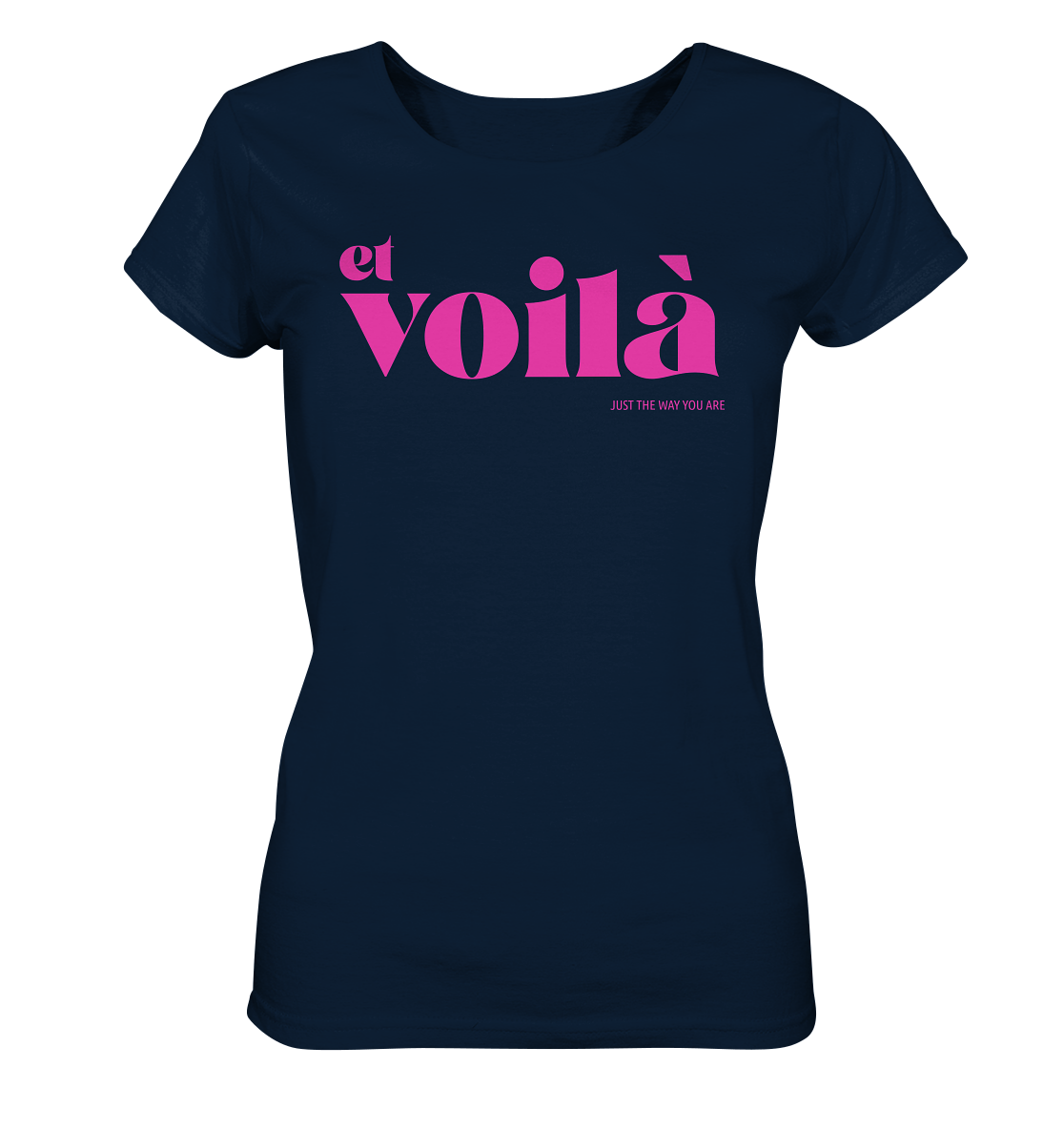 Et voilà Design. Trendiges Damen Shirt mit coolen Statement, Et voilà - Just the way you are shirt in blau lettering in pink