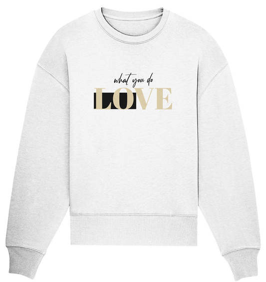 LOVE what you do Statement Oversize Sweatshirt