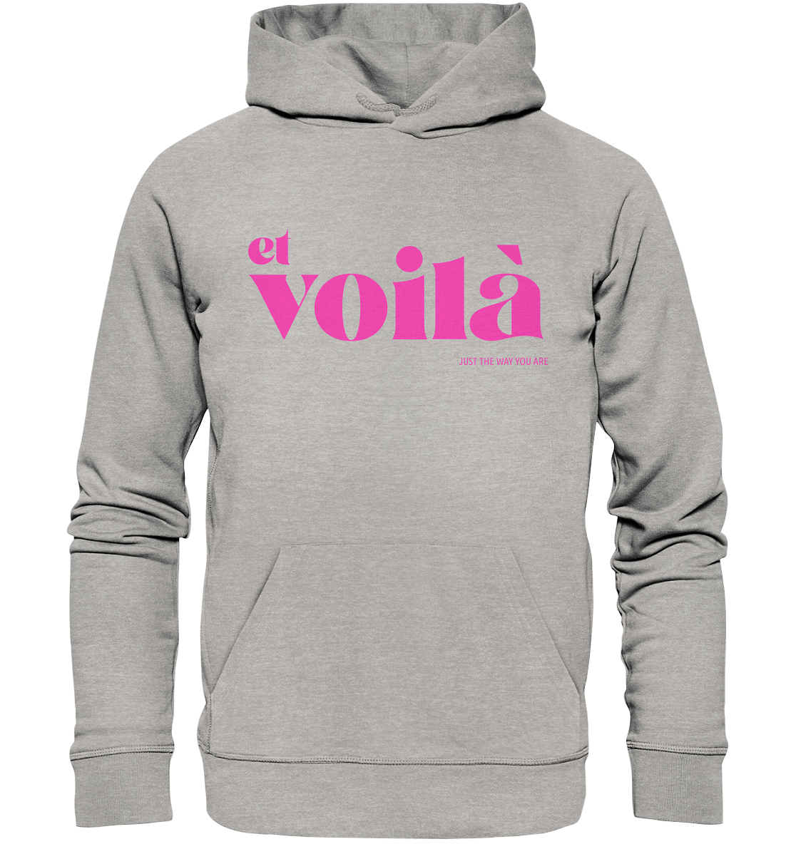 Et voilà Design. Trendiges Hoodie mit coolen Statement, Et voilà - Just the way you are hoodie grau lettering in pink